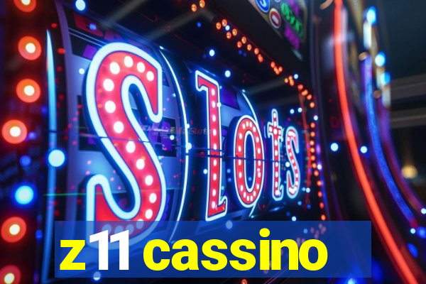 z11 cassino